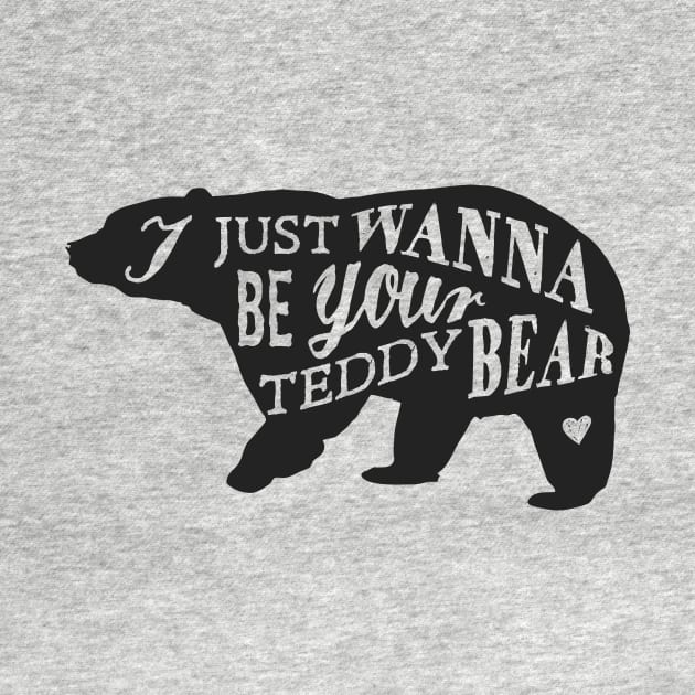 Retro Animal Bear I Just Want To Be Your Teddy Black by Rebus28